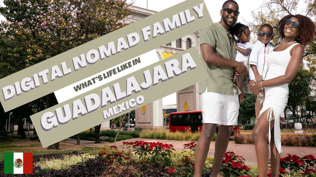 Living in Guadalajara, Mexico As a Digital Nomad Family (in 2025) | Is Guadalajara Right for You?