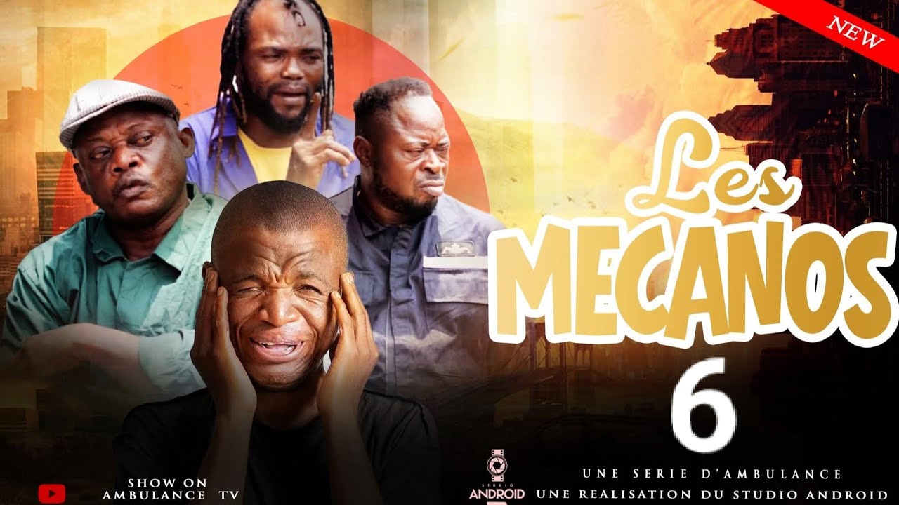 LES MECANOS I EPISODE 6 I SÉRIE CONGOLAISE I NOUVEAUTÉ COMÉDIE I GAG I AMBULANCE PRODUCTION 