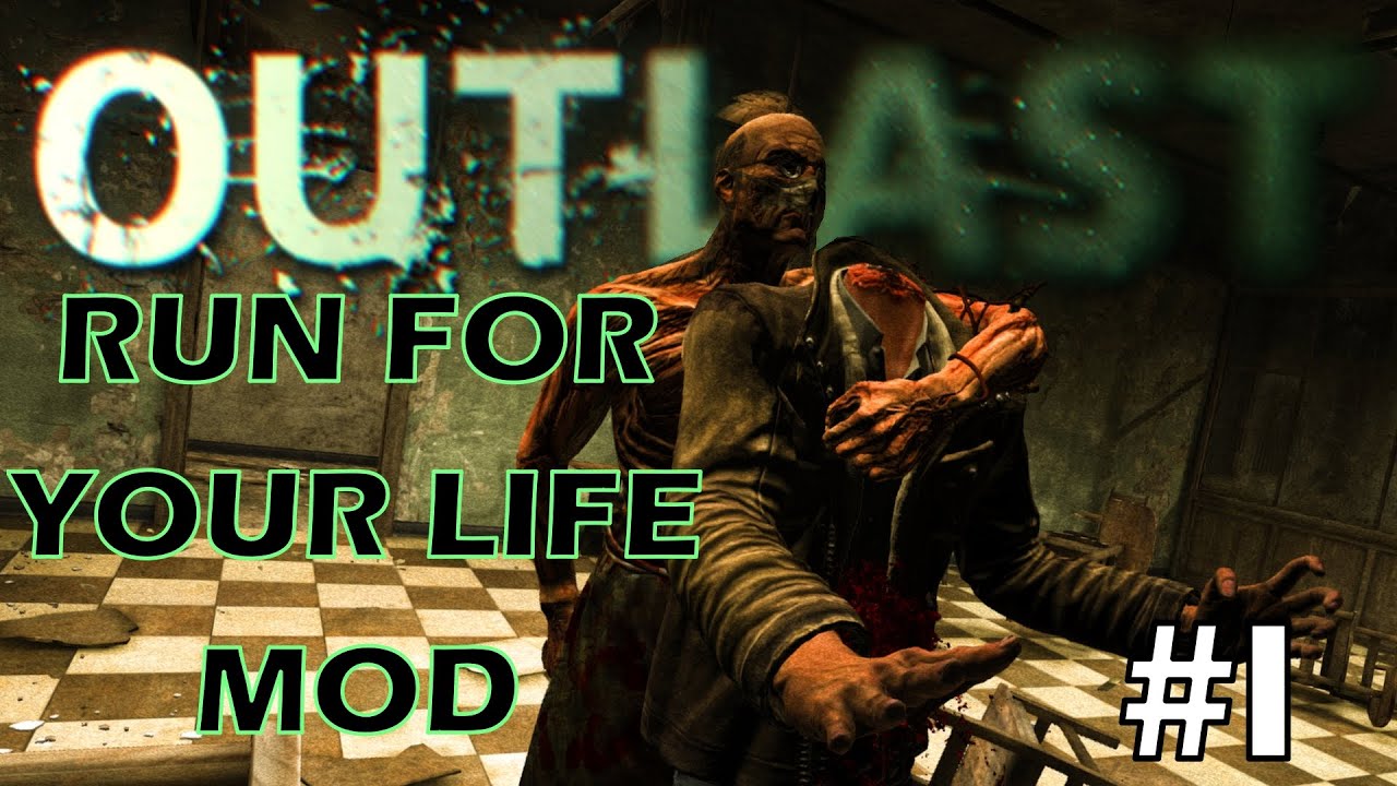 Playing The ACTUAL Version Of Outlast Run For Your Life Mod? (Yeah, this was a big mistake!) | #1