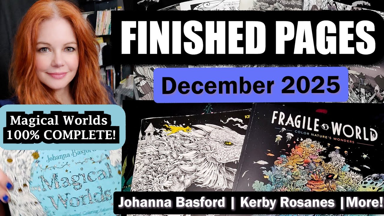 46 Finished Pages! Magical Worlds COMPLETE! & Holiday Coloring