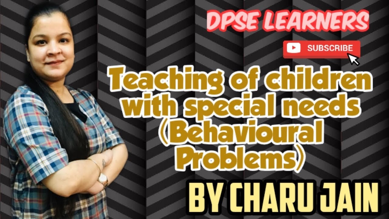 Teaching Of Children With Special Needs II Behavioral Problems