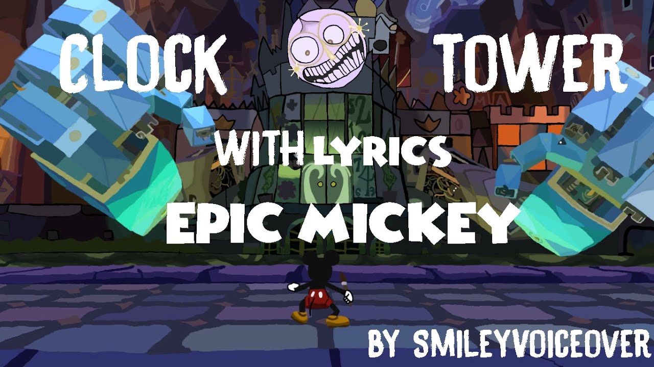 Clock Tower With Lyrics (Epic Mickey)