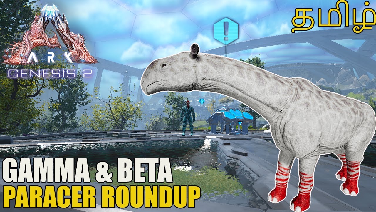 Paracer Roundup | Gamma & Beta Missions | Genesis 2 | Ark Survival Evolved | Tamil | Road to 5k |