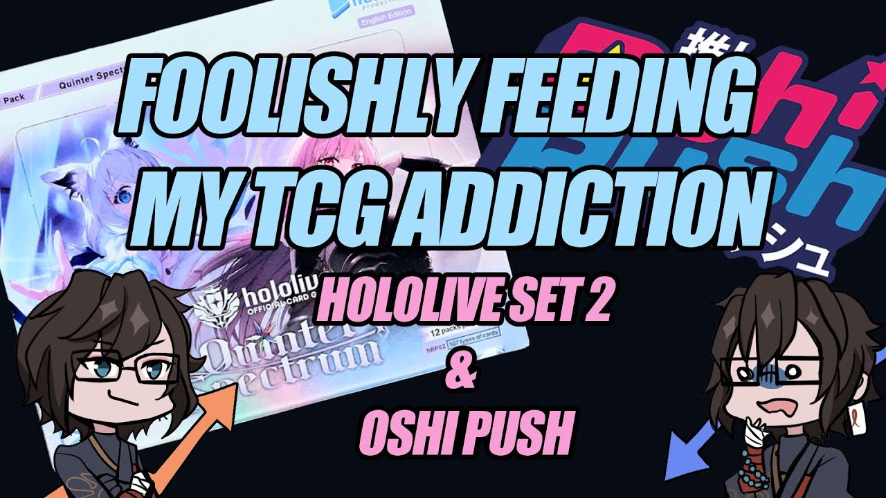 Foolishly Feeding My TCG Addiction - Unboxing Hololive Set 2 and Oshi Push