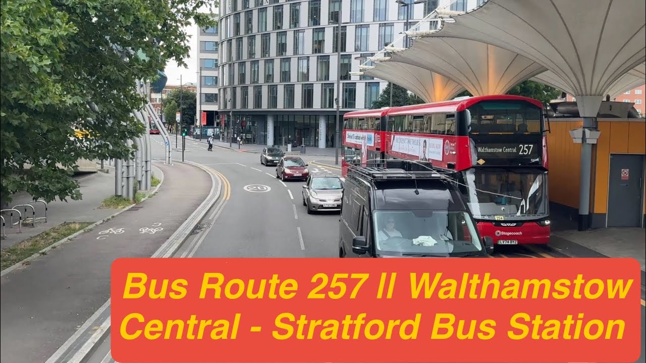 Bus Route 257 || Walthamstow Central - Stratford Bus Station 