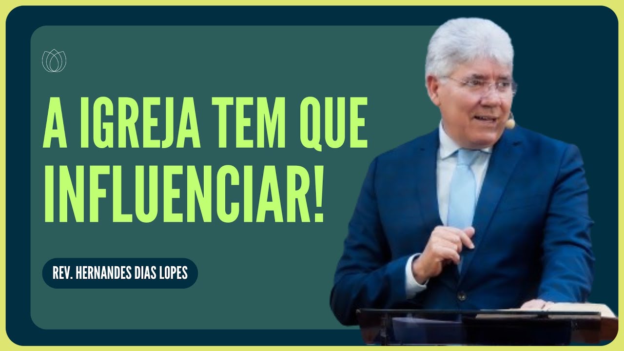 QUAL O PAPEL DA IGREJA NOS DIAS DE HOJE? | Rev. Hernandes Dias Lopes | IPP