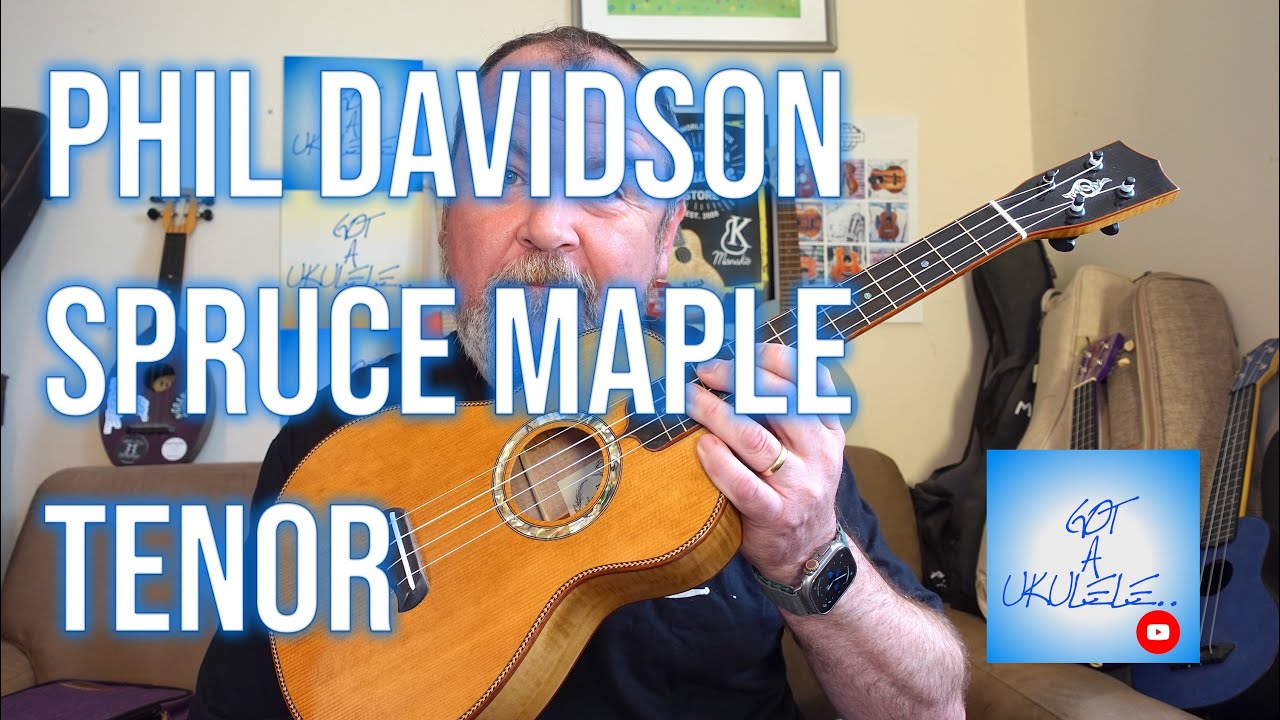 Got A Ukulele Reviews - Phil Davidson Spruce Maple Tenor