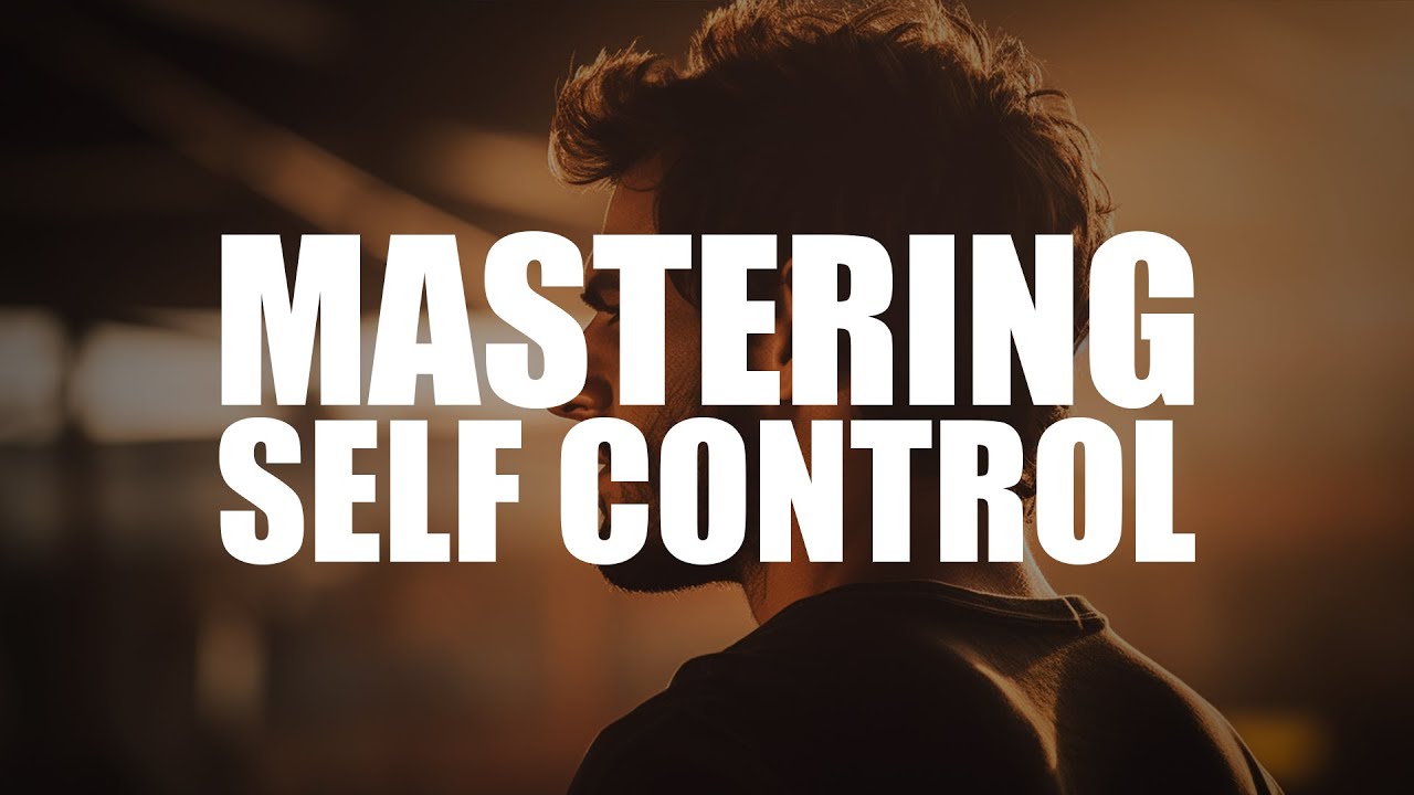 THE SECRET TO MASTERING SELF CONTROL (POWERFUL VIDEO)