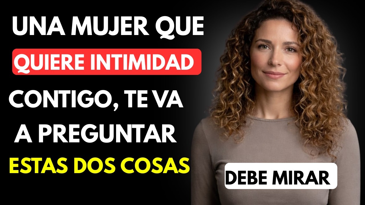 Si ella quiere Intimidad, te hará estas 2 Preguntas (Psicología Femenina)