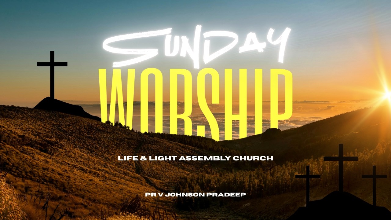 🔴LIVE | LIFE & LIGHT ASSEMBLY | SUNDAY SERVICE | REV V JOHNSON PRADEEP