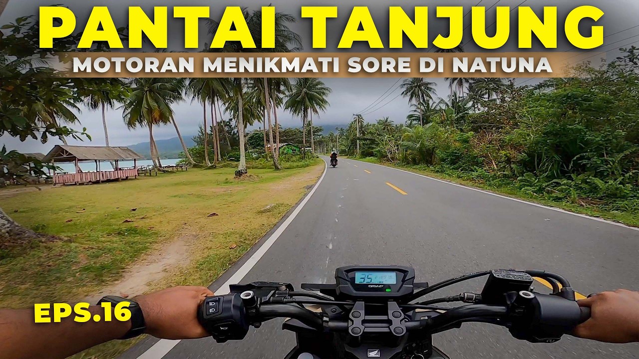 Rayu Melayu #16 I Motoran Menikmati Sore Di Natuna, Betah Banget Di Pulau Ini