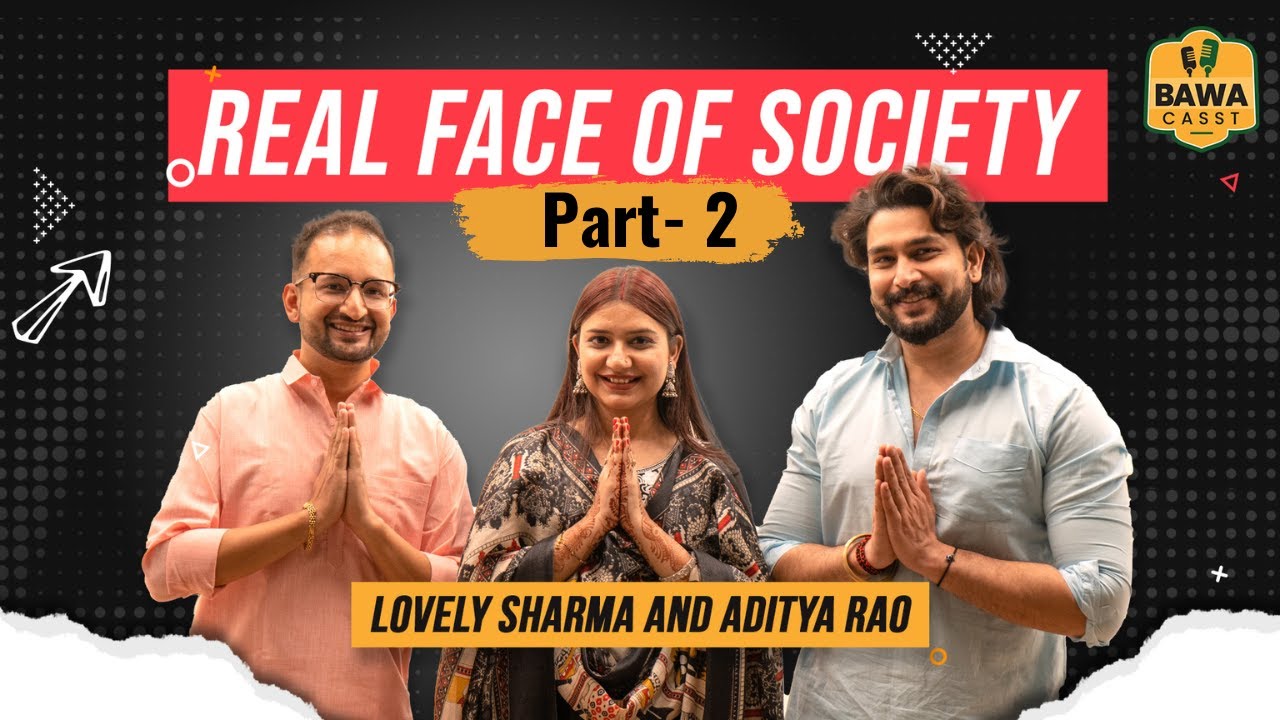 Real Face of Society | समाज का असली चेहरा - Part 2 - Ft. Lovely Sharma || Aditya Rao  @bawacasst