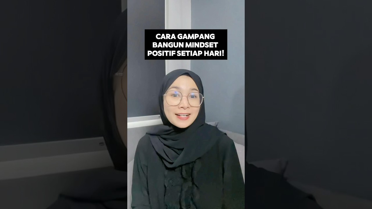 Cara Gampang Bangun Mindset Positif Setiap Hari