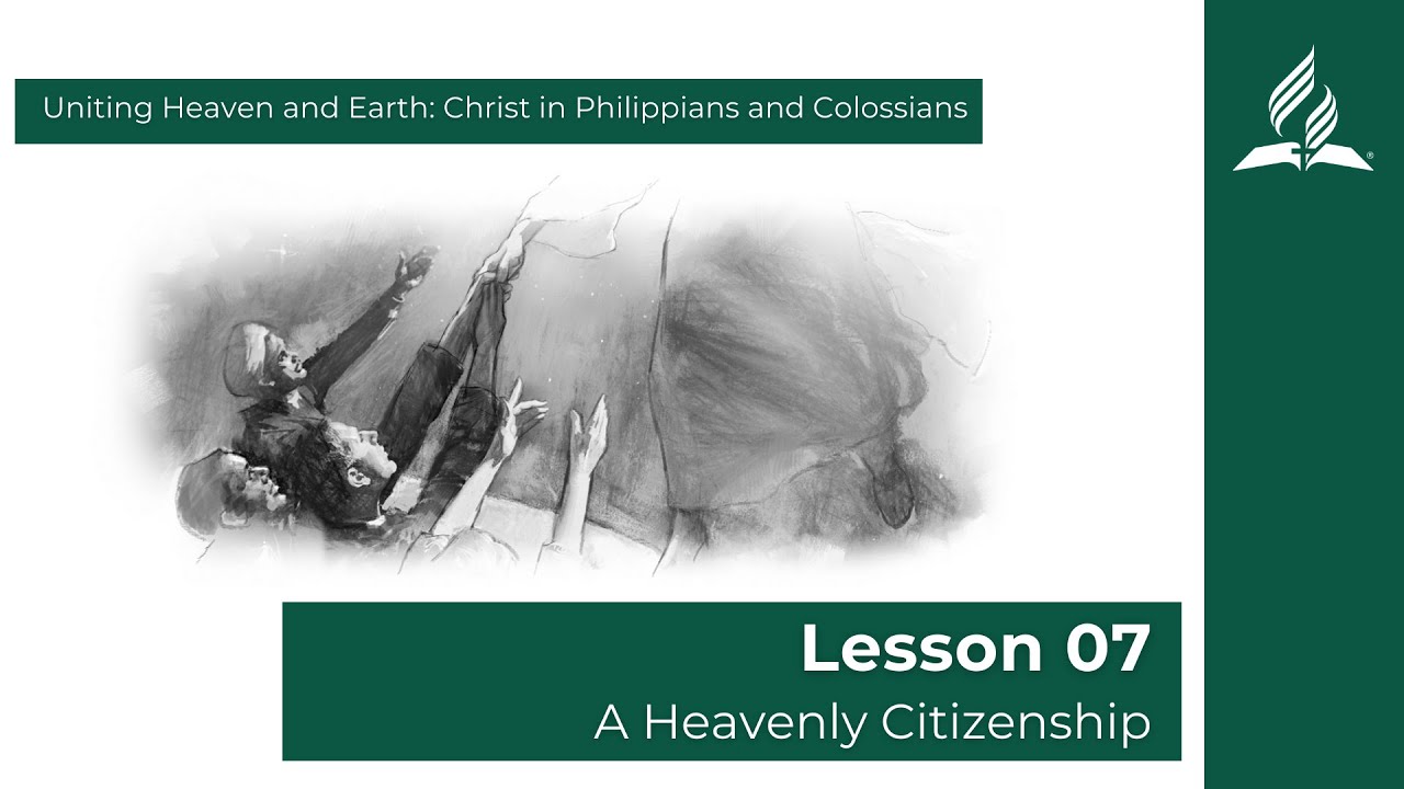 Lesson 07 | A Heavenly Citizenship | BIBLESTUDY