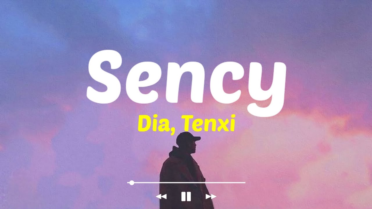 Sency - Dia, Tenxi (Lirik Lagu)| No make up tetep cantik paling asik 