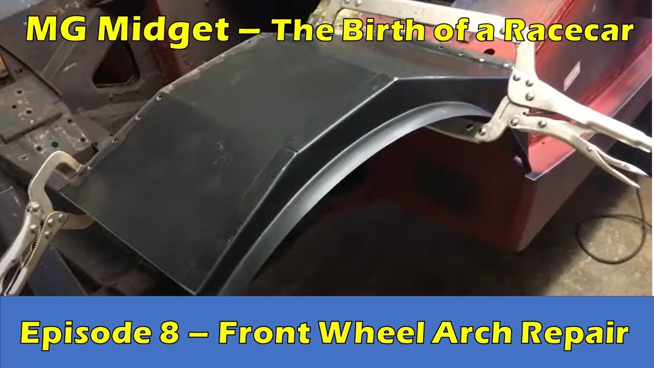 MG Midget Front Wheel Arch Repair - The Birth of a Racecar (Episode 8)