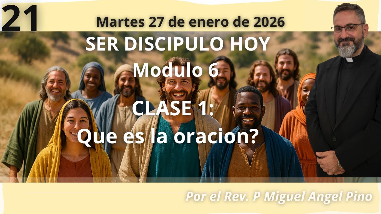 21 Ser Discipulo hoy, Martes 27 de enero de 2026