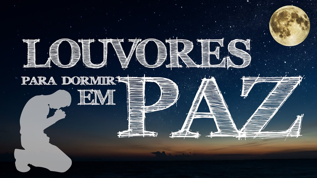 Louvores Para Dormir Em PAZ - M&uacute;sicas Gospel Mais Favoritos - Hinos Gospel