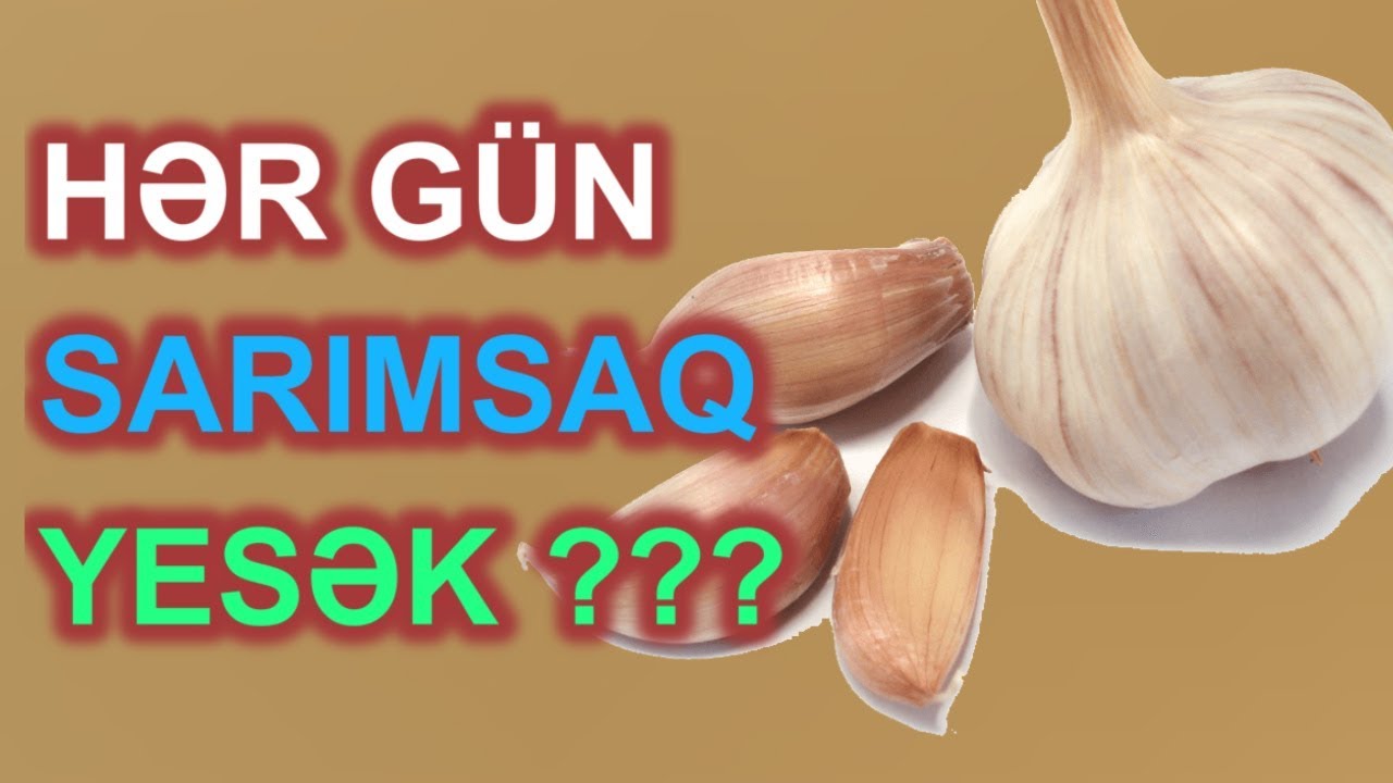 Hər gün ac qarına bir diş sarımsaq yesək orqanizimdə nə baş verər?