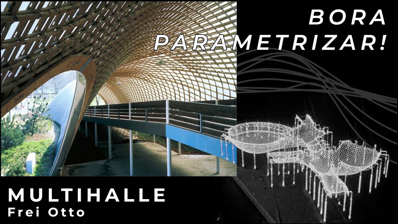 MULTIHALLE - FREI OTTO - GRASSHOPPER3D & RHINOCEROS3D- [PT/BR]