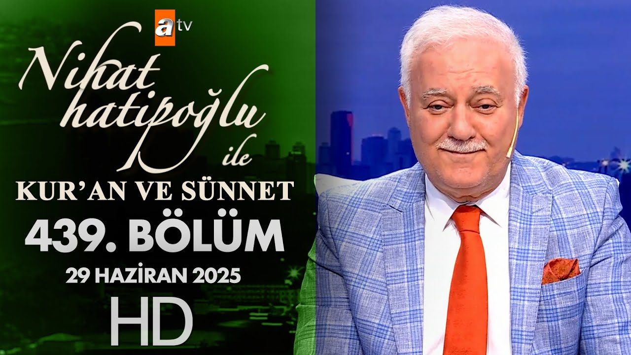 Nihat Hatipoğlu ile Kur'an ve Sünnet 439. Bölüm | 29 Haziran 2025