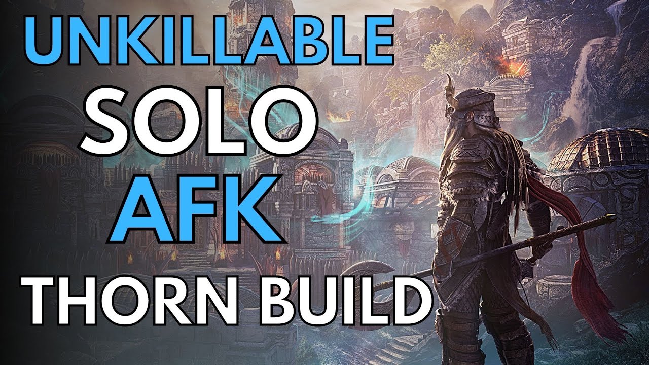 Unkillable Solo AFK build - Immortal Thorn - ESO