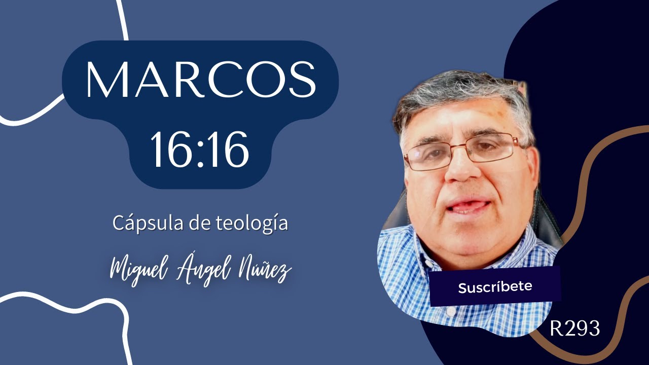 Marcos 16:16. Cápsula de teología | R293