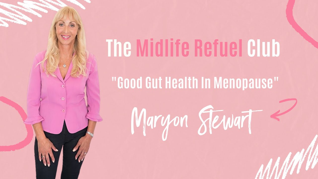 Good Gut Health During Menopause - Maryon Stewart