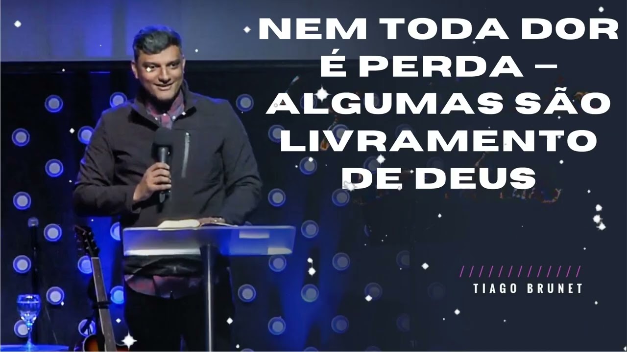 Nem Toda Dor É Perda — Algumas São Livramento de Deus  - Tiago Brunet