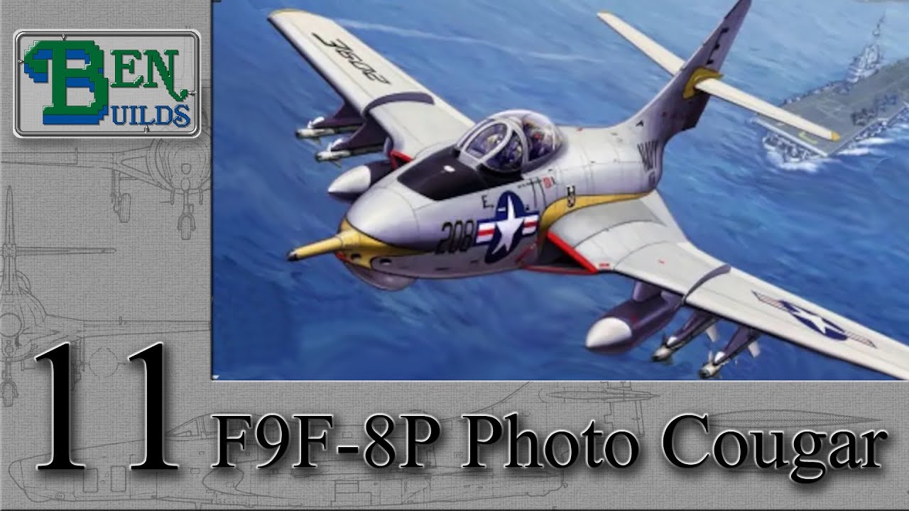 Ben Builds - The Recon Group Build - F9F-8P Photo Cougar Ep.11