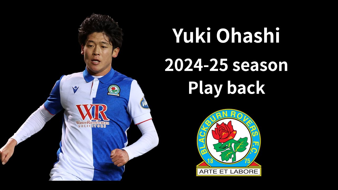 【大橋祐紀（Yuki Ohashi）】2024-25プレー集｜ブラックバーン移籍1年目で10ゴール！39試合の全記録を振り返る！