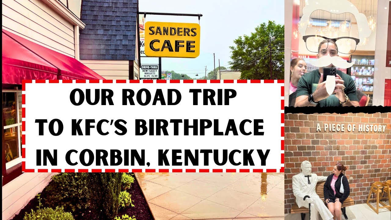 Our Trip to Corbin, KY | Birthplace of Kentucky Fried Chicken and an American Dream🍗
