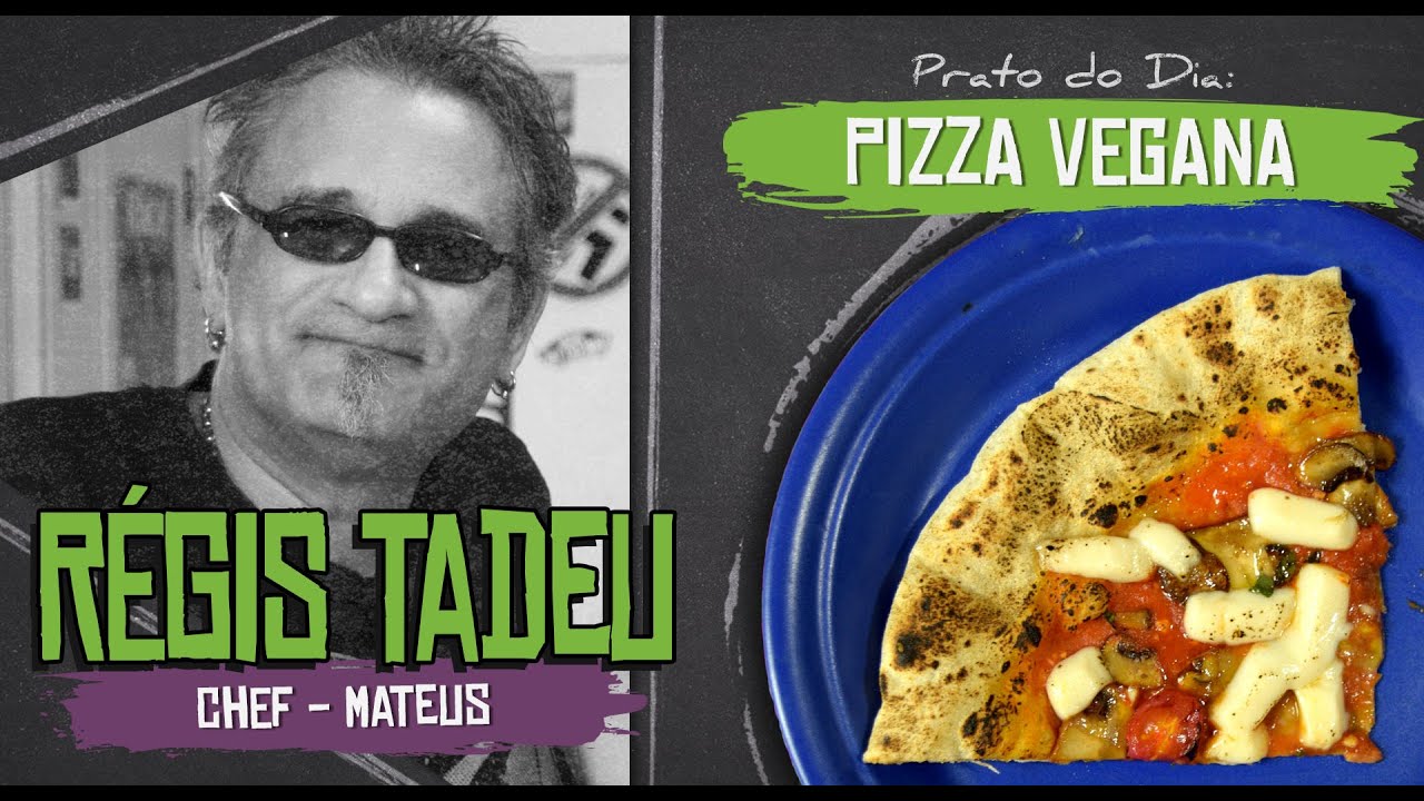 PIZZA VEGANA com RÉGIS TADEU (Chef Mateus Santos) [+18]