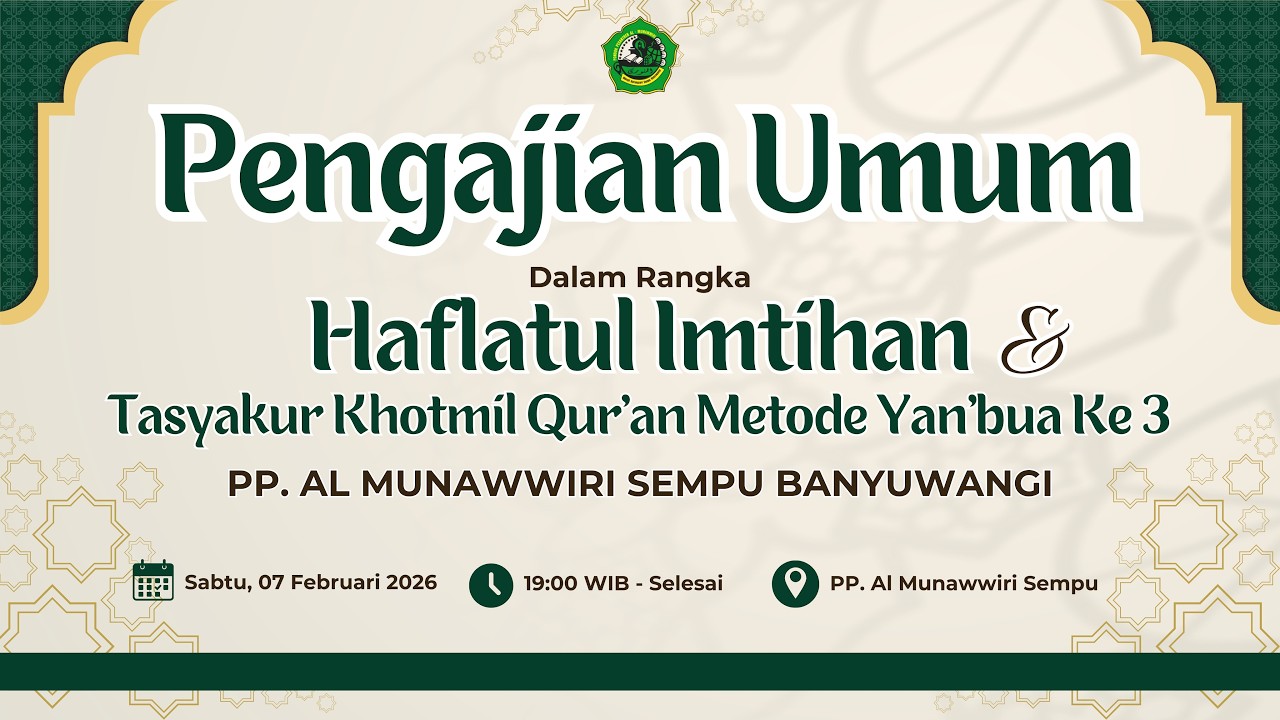 PENGAJIAN UMUM | DALAM RANGKA HAFLATUL IMTIHAN DAN TASYAKUR KHOTMIL METODE YAN'BUA KE 3
