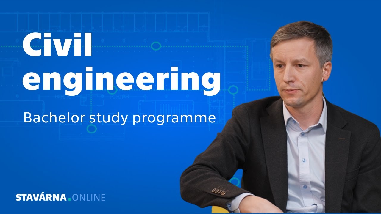 Civil Engineering | Bachelor study programme Faculty of Civil Engineering CTU Prague