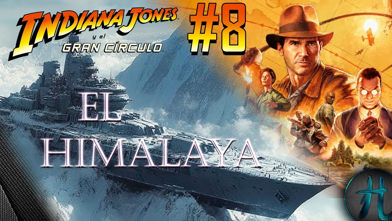 💠INDIANA JONES Y EL GRAN CIRCULO - VIDEO#8 - El Himalaya