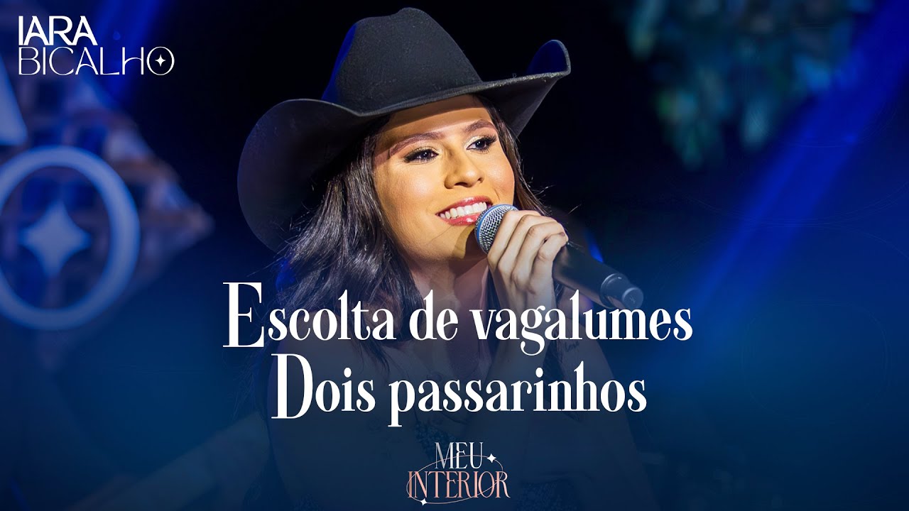 Iara Bicalho | Escolta de Vagalumes - Dois Passarinhos (DVD Meu interior - Ao Vivo)