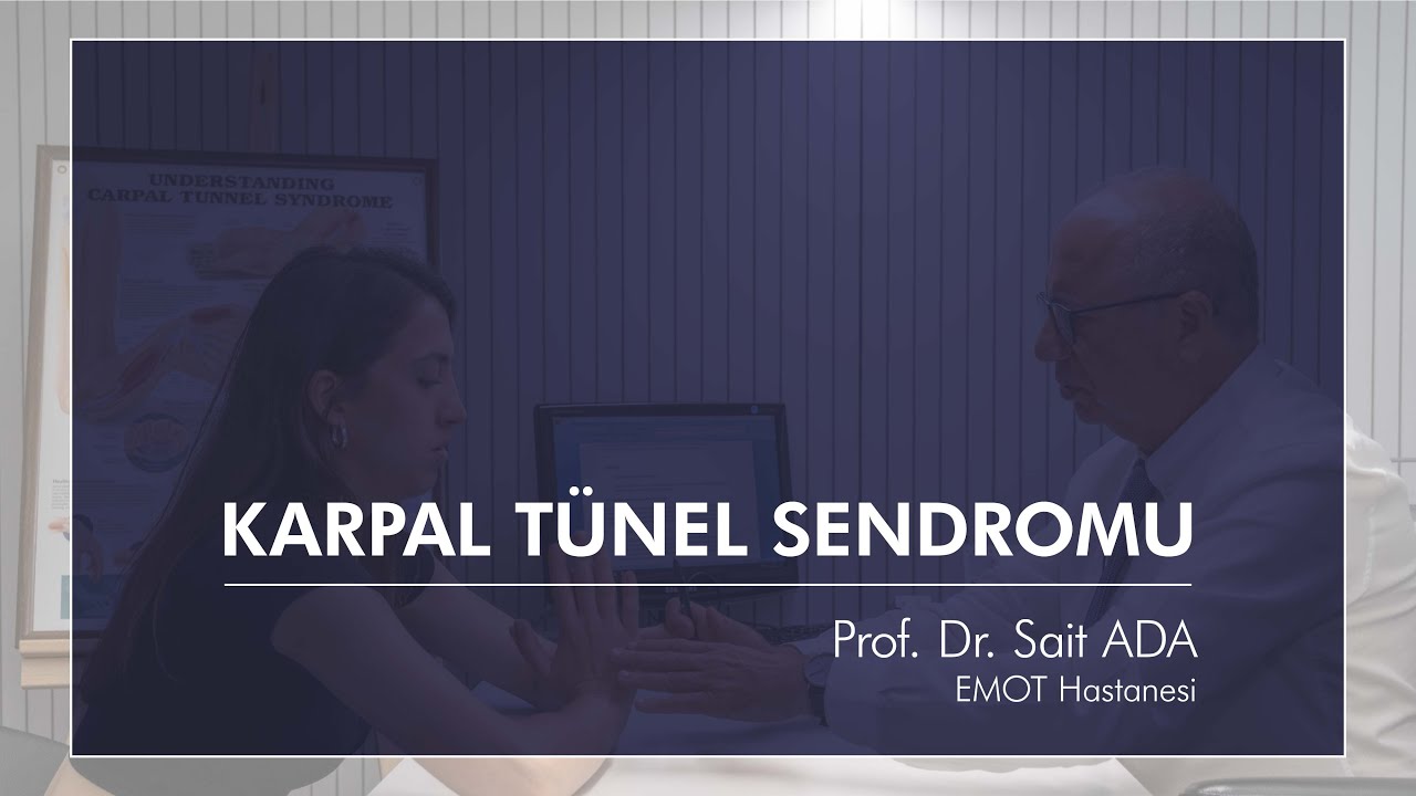 Karpal Tünel Sendromu | Prof. Dr. Sait ADA | EMOT Hastanesi