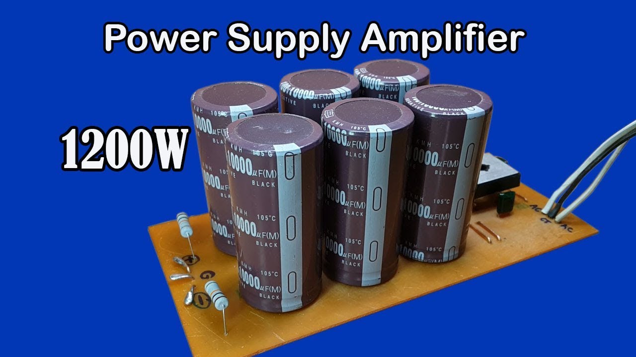 How to make  power supply for amplifier 1200W