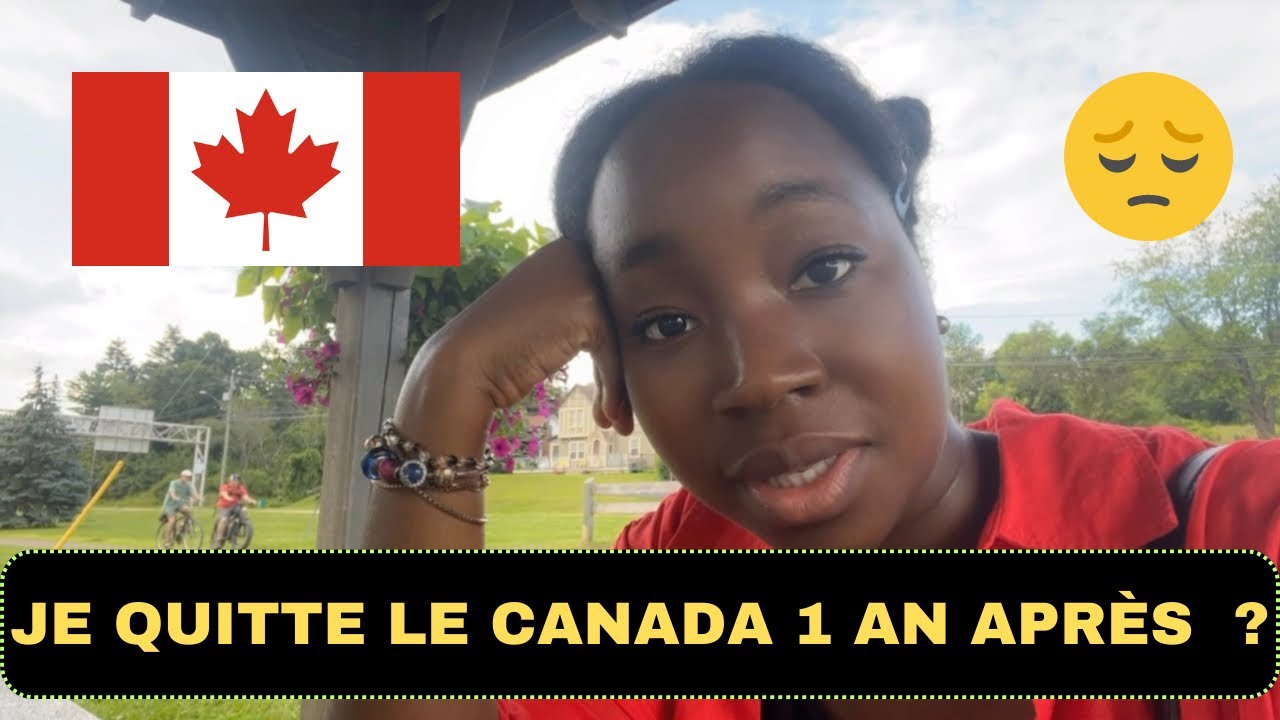 🇨🇦 JE QUITTE LE CANADA DÉFINITIVEMENT APRÈS UN AN ?
