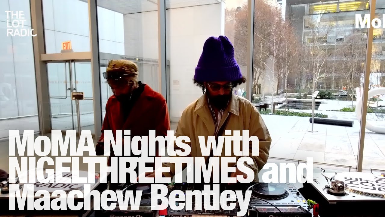 MoMA Nights with NIGELTHREETIMES and MAACHEW BENTLEY @TheLotRadio 02-02-2024