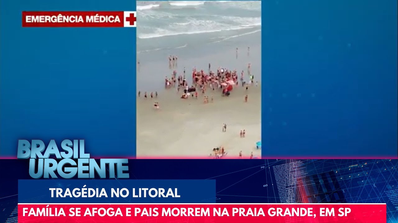 Família se afoga e pais morrem na Praia Grande, litoral de SP | Brasil Urgente