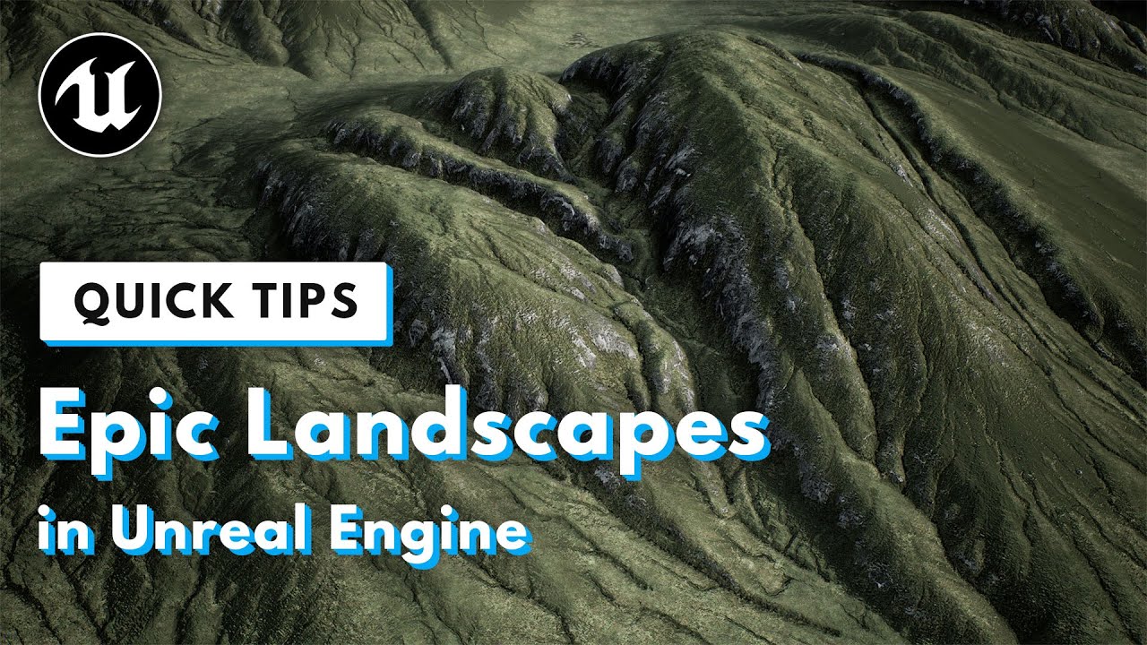 Quick Tip: Epic Landscapes in Unreal Engine