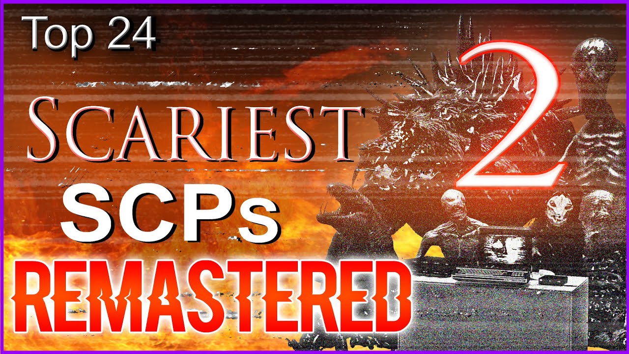Top 24 - Scariest SCPs 2 - REMASTERED