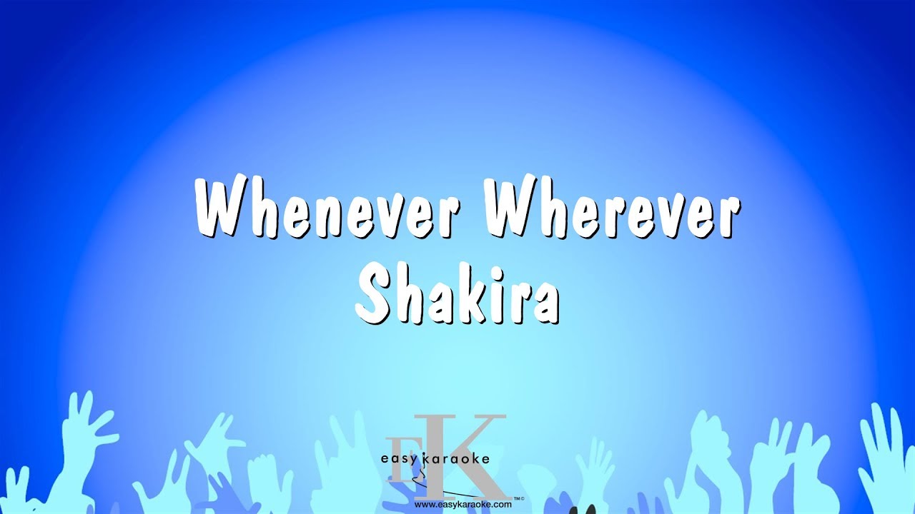 Whenever Wherever - Shakira (Karaoke Version)