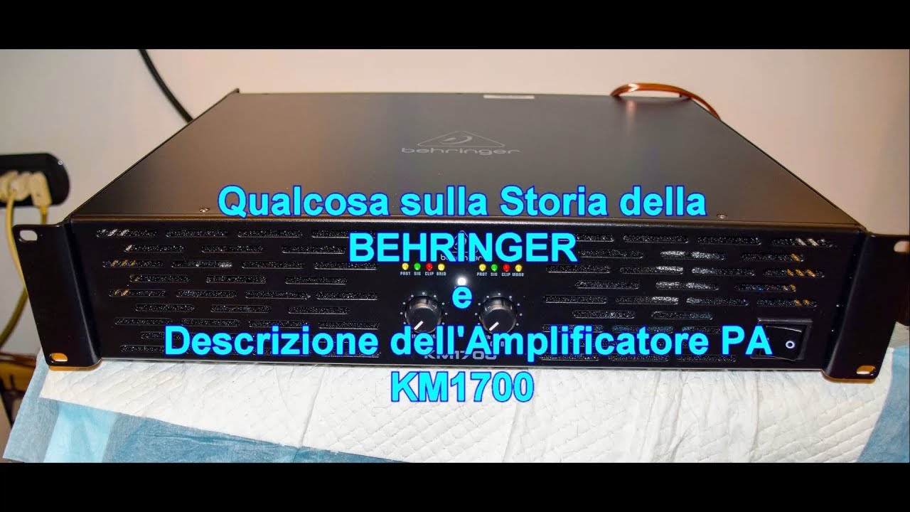 Cenni Storici sulla Behringer e Test dell'Amplificatore PA KM1700