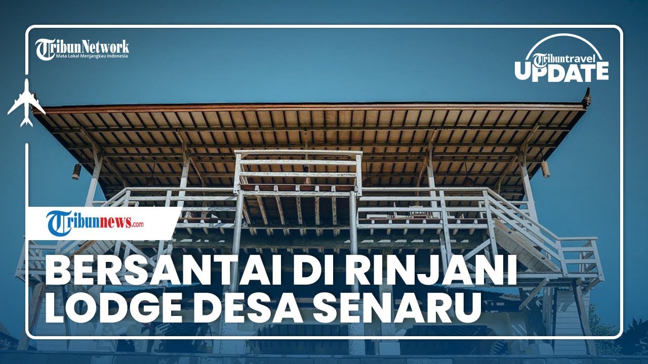 Rinjani Lodge di Desa Senaru, Sajikan Pemandangan Alam yang Indah dan Eksotis