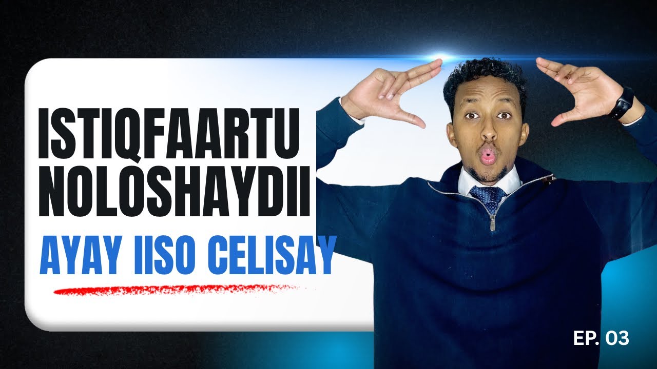 Noloshaydii ayay iiso celisay Istiqfaartu. | Taxanaha qisooyinka Ramadaanta.