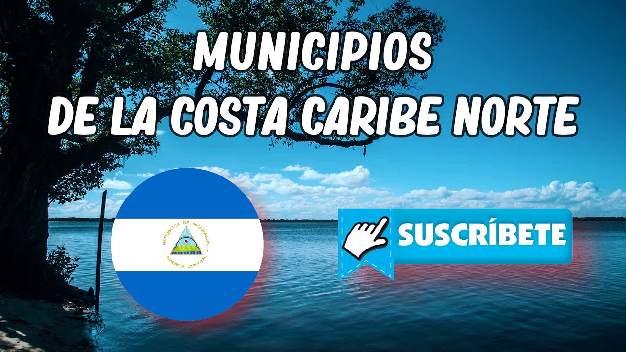 Municipios de la Regi&oacute;n Aut&oacute;noma de la Costa Caribe Norte - Nicaragua