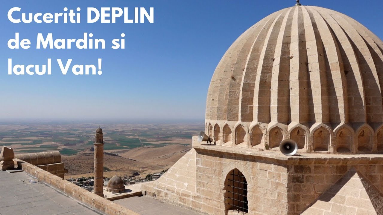 Mardin&Lacul Van/ Calatorie in timp in Estul Turciei